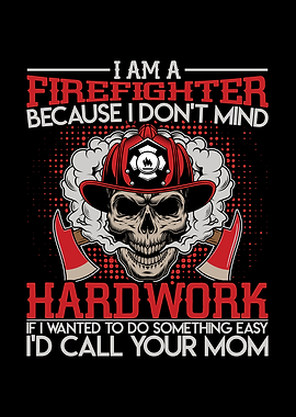 I At A Firefighter BECAUSE