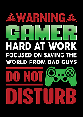 Warning Gamer Hard At Work