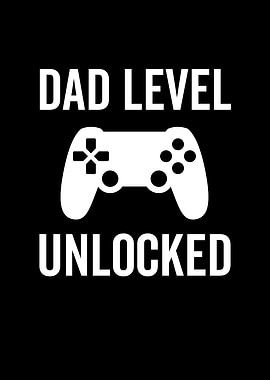 Dad Level Unlocked