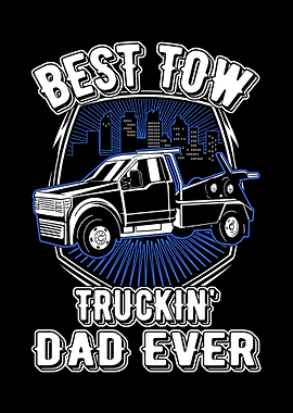 Best Tow Truckin dad Ever