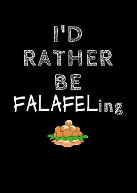 Id Rather Be Falafeling