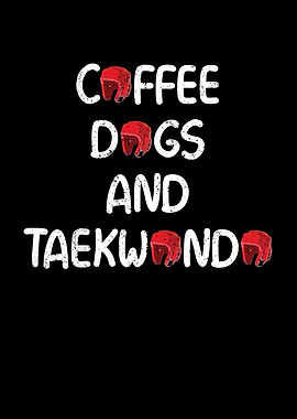 Coffee dogs and taekwondo