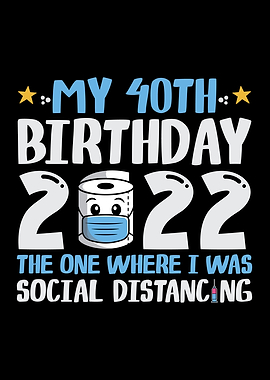 My 40th Birthday 2022