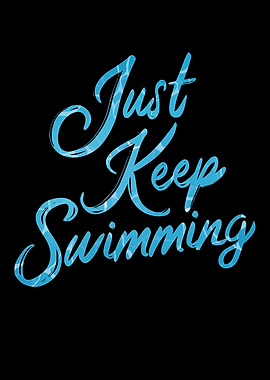 Just Keep Swimming