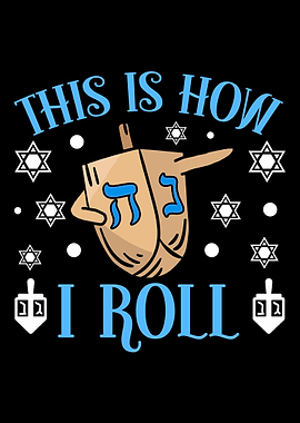 This Is How I Roll Dreidel