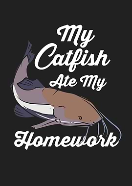 My Catfish Ate My Homework