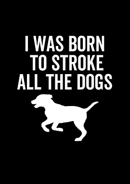 I Was Born To Stroke All