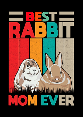 Best Rabbit Mom Ever Bunny