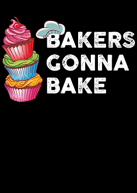 Bakers Gonna Bake