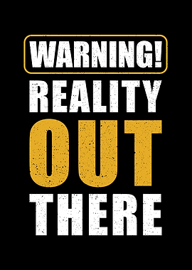 Reality out there Funny
