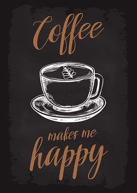 Coffee makes me happy