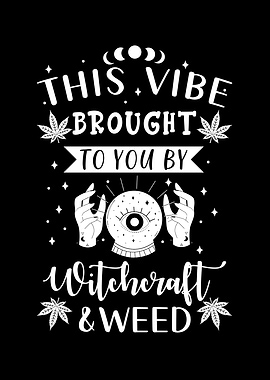 Witchcraft And Weed