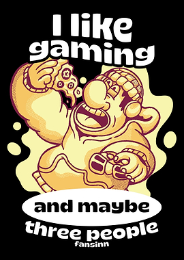 I Like Gaming And Maybe 3