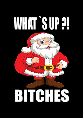 Whats Up Bitches Santa