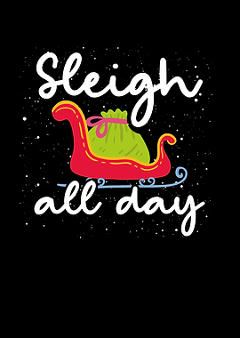 Sleigh all day