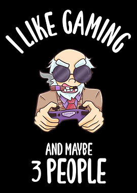 I Like Gaming And Maybe 3