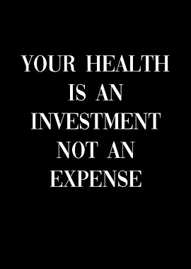 Health is an Investment
