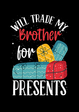 I will trade my brother