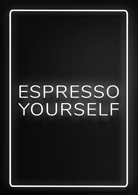 Espresso Yourself