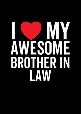 I Love My Awesome Brother