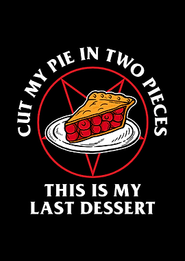 Cut My Pie In Two Pieces
