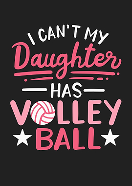 My Daughter Has Volleyball