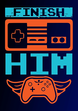 Finish Him Gamer Poster