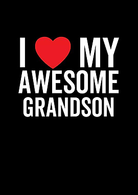 I Love My Awesome Grandson