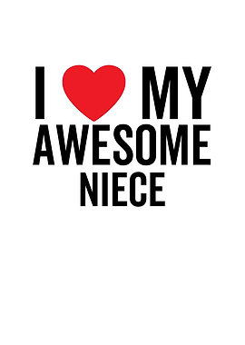 I Love My Awesome Niece