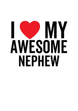 I Love My Awesome Nephew