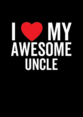 I Love My Awesome Uncle