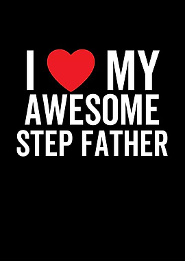 I Love My Awesome Step