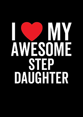 I Love My Awesome Step