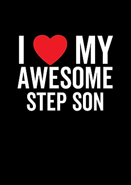 I Love My Awesome Step Son