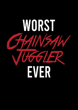 Chainsaw Juggler