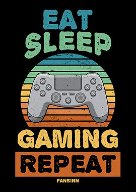 Eat Sleep Gaming Repeat