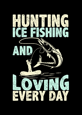 Hunting ice fishing and
