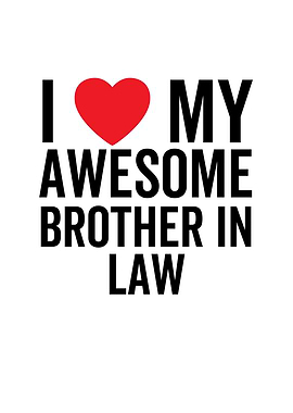 I Love My Awesome Brother