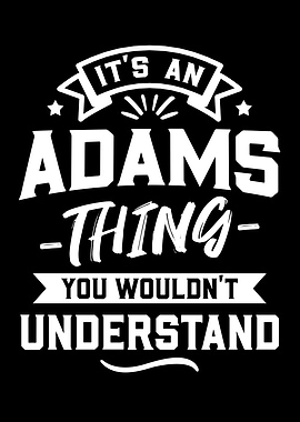 Its An Adams Thing
