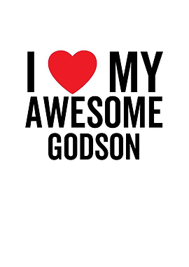 I Love My Awesome Godson