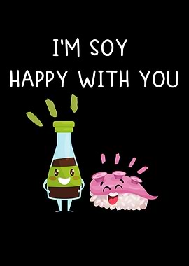 Im soy happy with you