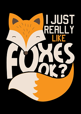 I Just Really Like Foxes