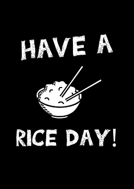 Have a rice day