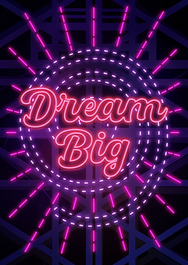 Dream Big Aesthetic Neon
