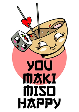 You maki miso happy
