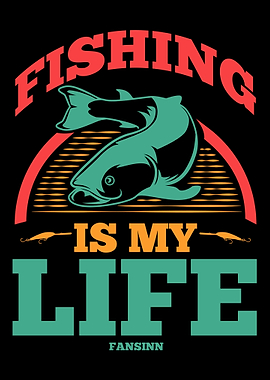Fishing Is My Life