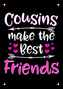 Cousins And Best Friends