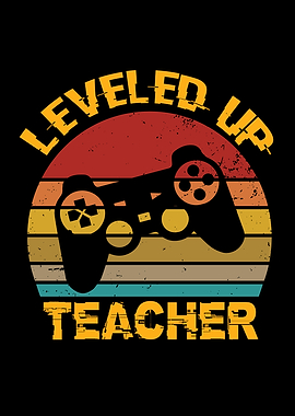 Leveled Up Teacher Teacher
