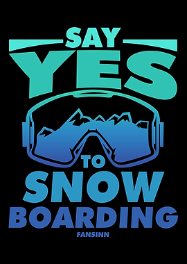 Say Yes To Snowboarding