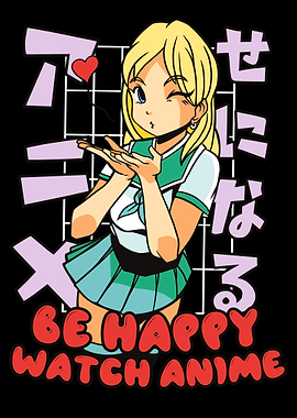 Be happy watch Anime Girl